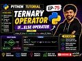 Python Ternary Operator if else operator Ep-75