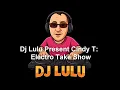 Download Lagu Dj Lulu Present Cindy T - Electro Take Show