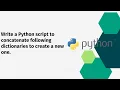 Write a Python script to concatenate following dictionaries to create a new one