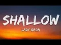 Lady Gaga, Bradley Cooper - Shallow (Lyrics) (A Star Is Born Soundtrack)