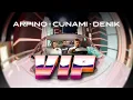 ARPINO SACHI x CUNAMI x DENIK - VIP (Prod. By Denik)