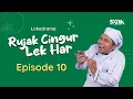 Lagu RUJAK CINGUR LEK HAR - EPISODE 10 | LOKADRAMA