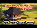 Download Lagu LAGU MINANG NOSTALGIA PALING BANYAK DITONTON_LAGU MINANG KENANGAN BANYAK YANG SUKA