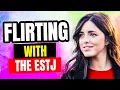 ESTJ Flirting How to Attract the ESTJ
