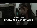 Download Lagu BETAPA AKU MENCINTAIMU - VAGETOZ (VIOSHIE COVER)