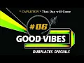 #06 CAPLETON That day Will Come *GOOD VIBES DUBPLATES SPECIAL*
