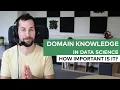 DOMAIN KNOWLEDGE Is it Important for a Data Scientist
