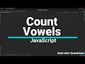 Count Vowels Interview Question in JavaScript