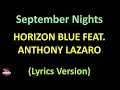 Horizon Blue feat. Anthony Lazaro - September Nights (Lyrics version)