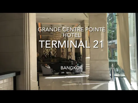 Grande Centre Pointe Hotel Terminal 21 Bangkok