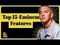 Download Lagu Top 15 - Best Eminem Features That Stole The Show (With Lyrics)