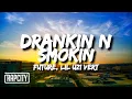 Download Lagu Future \u0026 Lil Uzi Vert - Drankin N Smokin (Lyrics)