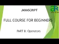 Part - 8 Operators in JavaScript JavaScript Full Course for Beginners