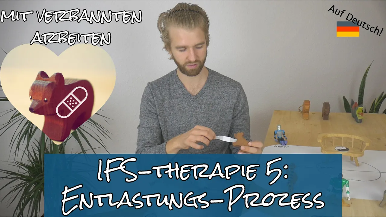 IFS als Therapie 5 - Der Entlastungs-Prozess für Verbannte - Internal Family Systems