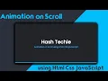 Animation on Scroll using HTML CSS JavaScript