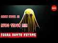 Suara Hantu Seram‼️Suara Hantu Kuyang Cari Anak Kecil Yang Main HP Terus - SUARA HANTU SERAM