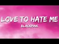 Download Lagu BLACKPINK - Love To Hate Me (Lyrics)
