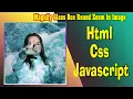 Magnify Glass Box Round Zoom In Image Using CSS net c