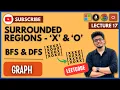 Graph Tutorial 17 Surrounded Regions Replace O s with X s BFS DFS Leetcode Java Graph