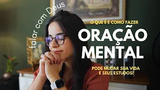 Por que você deveria fazer oração mental - isso muda tudo!