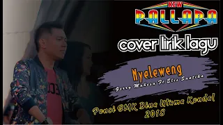 Download [LIRIK] NYELEWENG-NEW PALLAPA Gerry Mahesa Ft  Elis Santika Pensi SMK Bina Utama Kendal 2018 MP3