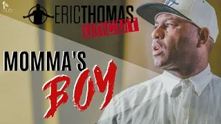 eric thomas mommas boy eric thomas motivation 