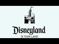 Disneyland | Disneyland is your Land Soundtrack