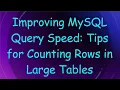 Improving MySQL Query Speed Tips for Counting Rows in Large Tables