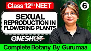 SEXUAL REPRODUCTION IN FLOWERING PLANTS Class 12th NEET | Concept, Tricks & PYQs || PhysicsWallah