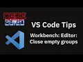 VS Code tips Auto closing empty editor groups