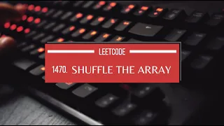 Leetcode 1470 Shuffle the Array studytoexecute4402
