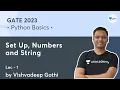 Python Basics Lec 1 Set Up Numbers and String GATE 2023 Vishvadeep Gothi