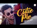 Download Lagu Cutie Pie - Official Lyrical Video | Ranbir Kapoor | Anushka Sharma | Ae Dil Hai Mushkil | Pritam