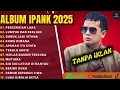 Download Lagu PERCERAIAN LARA - IPANK FULL ALBUM TERBAIK 2025 | LAGU POP MELAYU TERBARU 2025 TANPA IKLAN