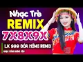 Download Lagu 999 Đóa Hồng Remix - LK Nhạc Hoa Lời Việt Remix NỔI TIẾNG THỜI 7X 8X 9X - Nhạc Trẻ Xưa Remix 2024
