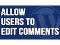 How to Allow Users To Edit Their Comments