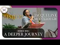 A DEEPER LIFE JOURNEY Bishop Jackie McCullough UFGRCIM