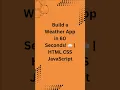 Build a Weather App in 60 Seconds HTML CSS JavaScript
