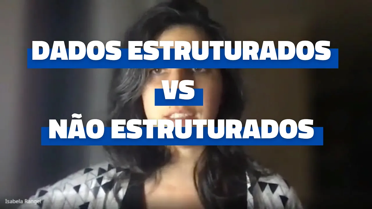 Dados estruturados vs não estruturados & Dados relacionais vs não relacionais [Aula 08]