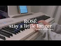 Download Lagu ROSÉ - stay a little longer Piano Cover Sheet Music