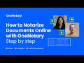 How to Notarize Documents Online with OneNotary Step by Step