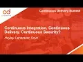 Continuous Integration Continuous Delivery Continuous Security - Hayley Denbraver Snyk