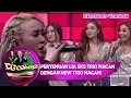 PERTEMUAN LIA EKS TRIO MACAN DENGAN NEW TRIO MACAN! - D'GOYANG (17/7) PART 1