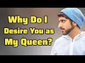 Why do i desire you as my queen | Sheikh Hamdan Fazza Poetry | Prince of Dubai | Fazza Poems