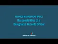 Records Management Basics Responsibilities of a Designated Records Officer