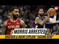 Marcus Morris Arrested Brother Markieff Agent Clarify Fraud Charge as Casino Debt