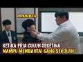 Download Lagu KESAL TERUS DIBULLI AKHIRNYA PRIA INI DITAKUTI SEMUA GANGSTER SEKOLAH - Alur Cerita Film