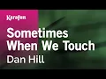 Sometimes When We Touch - Dan Hill | Karaoke Version | KaraFun