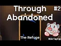 Let s Play Through Abandoned 3 The Refuge 2 Lost in the Worlds