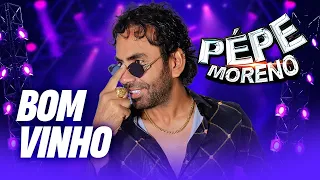 Bom Vinho  - Pepe Moreno (Álbum Largadão)